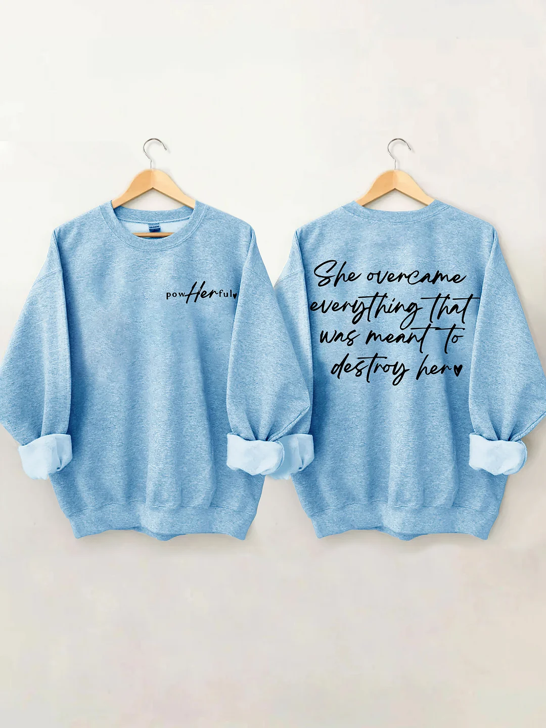 She Over Came Everything Sweatshirt