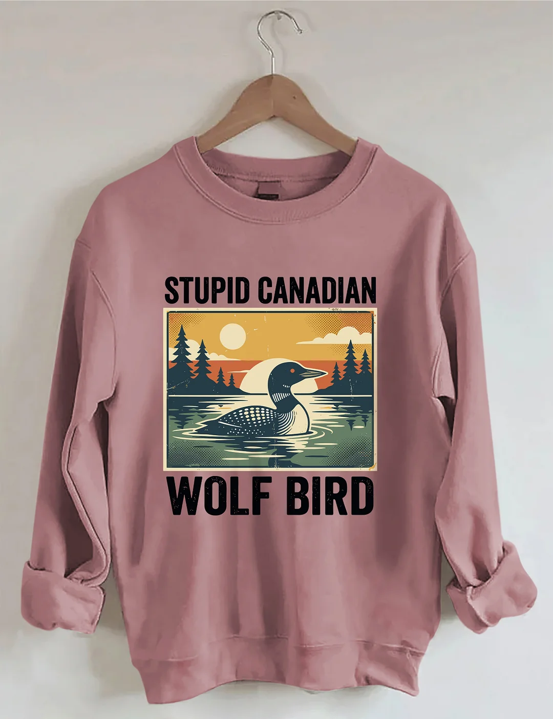 Stupid Canadian Wolf Bird Sweatshirt