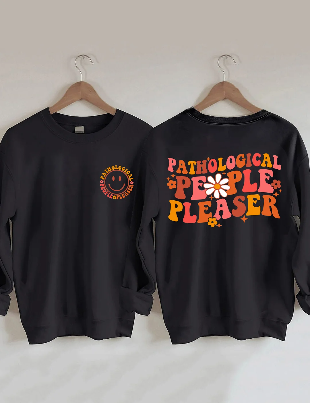 Pathological People Pleaser Sweatshirt