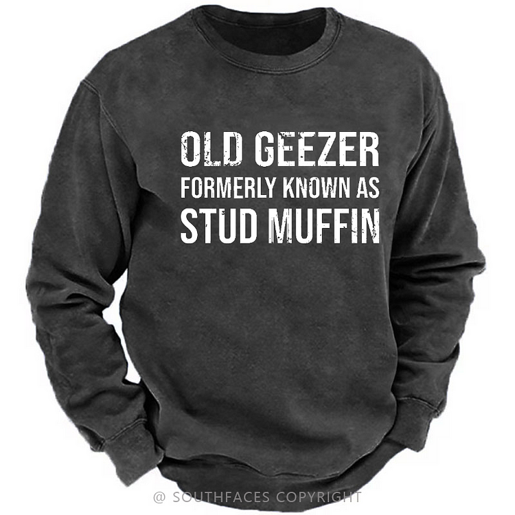 Old Geezer Formerly Known As Stud Muffin Sweatshirt