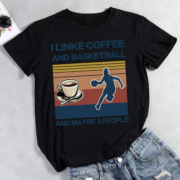 ANB - I like coffee and Basketball and maybe 3 people T-shirt-011282