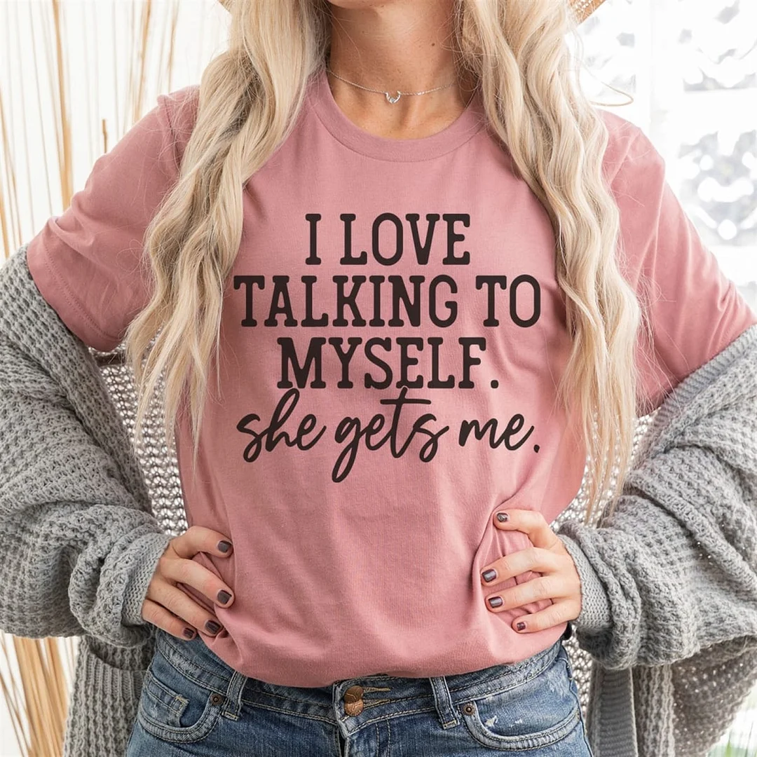 I Love Talking To Myself T-shirt