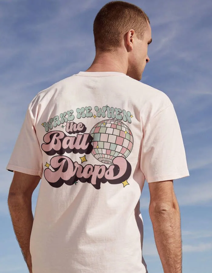 Wake Me When The Ball Drops T-shirt