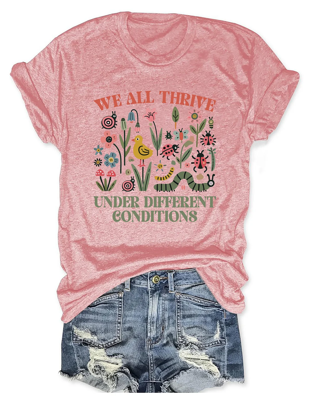 We All Thrive Under Different Conditions T-shirt