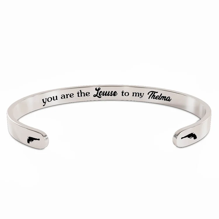 For Friends - You Are The Louise To My Thelma Bracelet