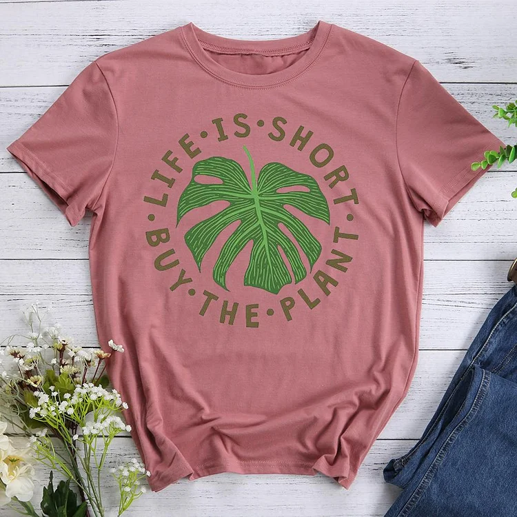 Life Is Short Buy The Plant Round Neck T-shirt