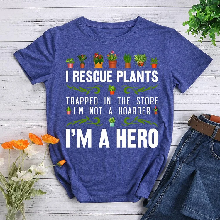 I Rescue plants trapped in the store i'm not a hoarder i'm a hero Round Neck T-shirt-0026098