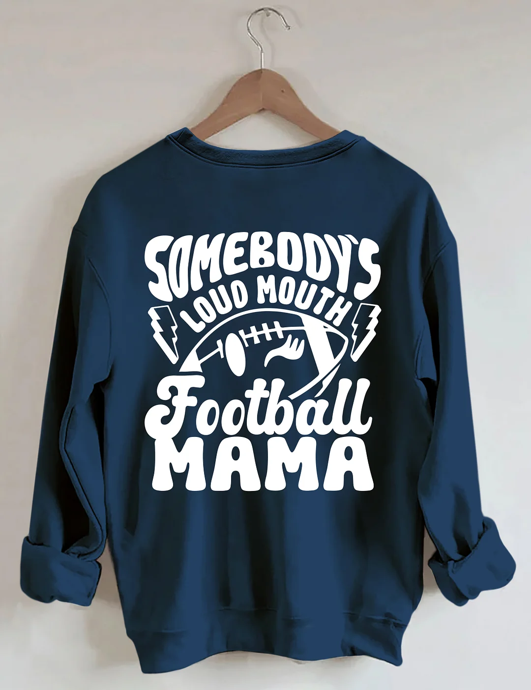 Somebody's Loud Mouth Football Mama Sweatshirt