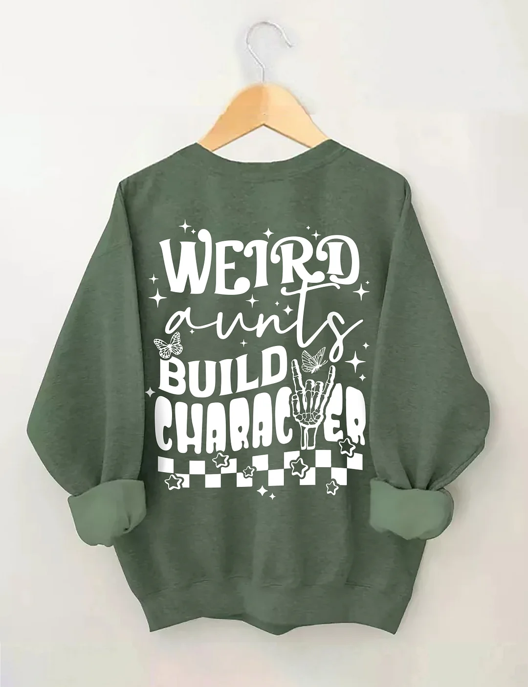 Weird Aunts Build Character Sweatshirt