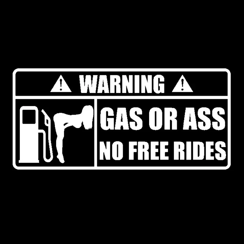WARNING GAS OR ASS NO FREE RIDES Sticker