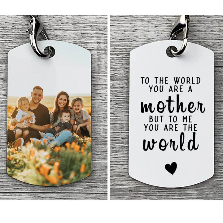 Personalized Photo Keychain Gift for Mom "To The World You Are A Mother"