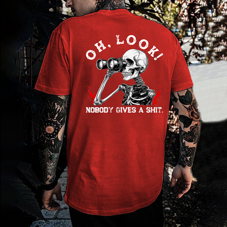 "Oh Look Nobody Gives A Shit"  T-shirt