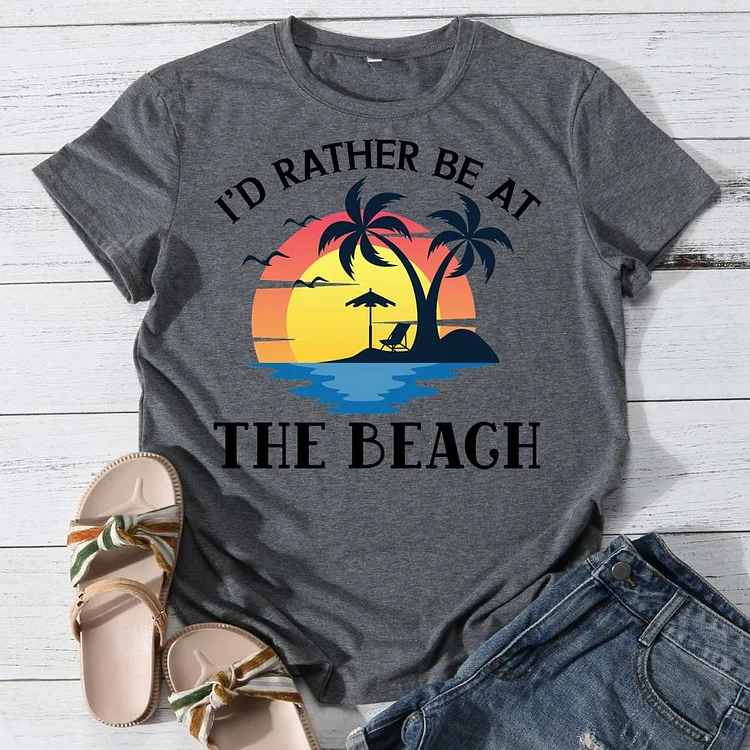 I'd Rather Be at the Beach Round Neck T-shirt