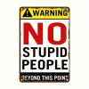 5pcs - Beware No Stupid People Beyond This Point - Vintage Metal Signs(12*16Inch) 
