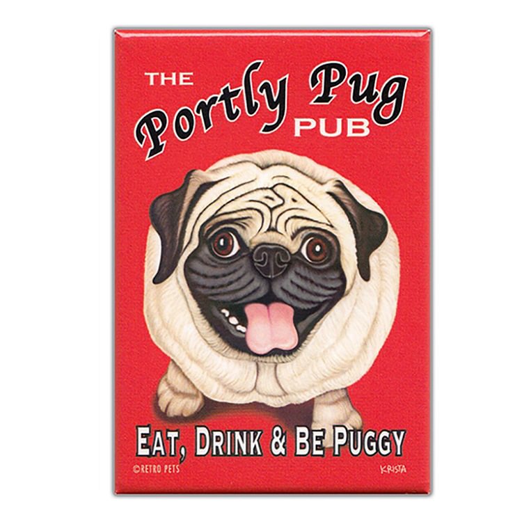 Dog - The Portly Pug Eat Drink & Be Puggy Vintage Tin Signs/Wooden Signs - 7.9x11.8in & 11.8x15.7in