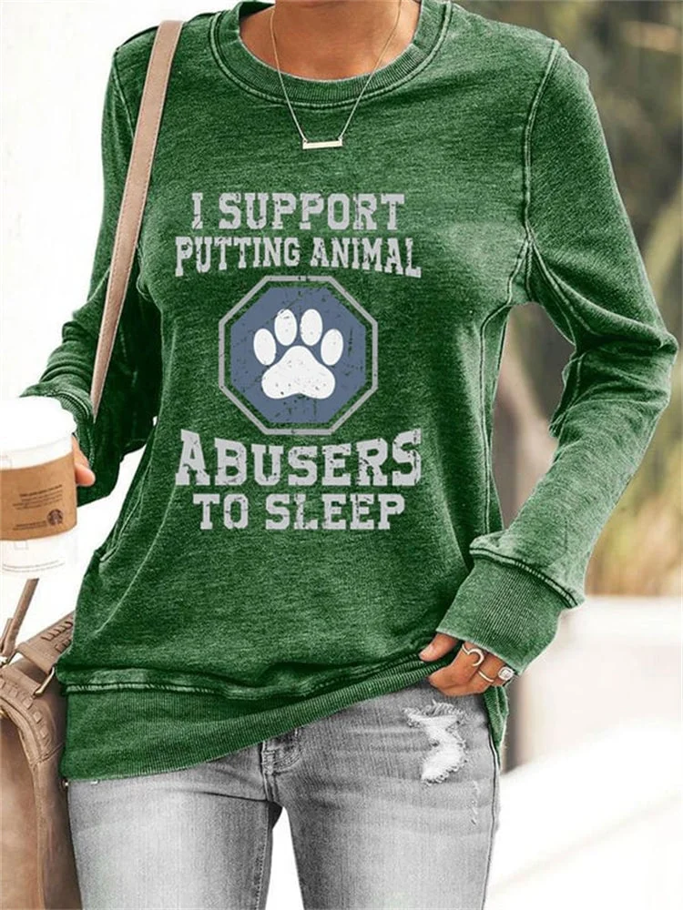 VChics I Support Putting Animal Abusers To Sleep  Sweatshirt