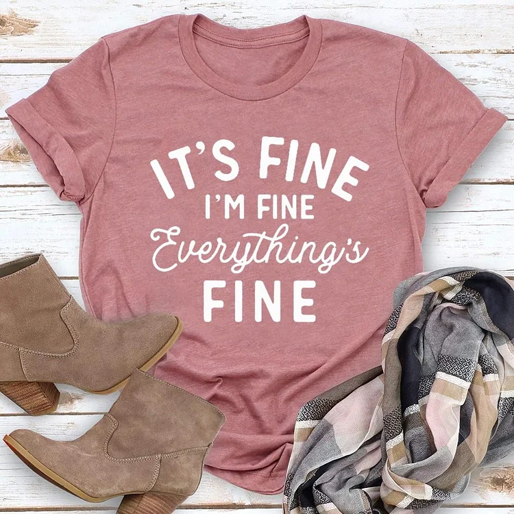 It's Fine I'm Fine T-Shirt Tee - 02030-Annaletters