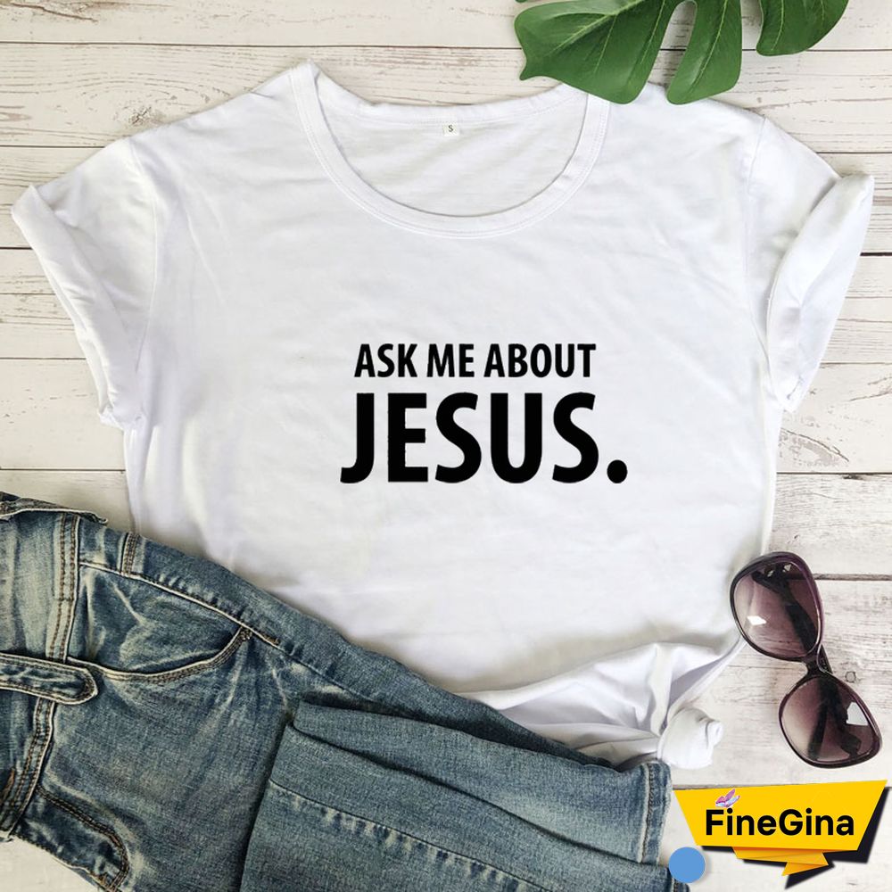 Ask Me About Jesus T-shirt Scripture Christian Church Tshirt Funny Women Short Sleeve Religion Faith Top Tee Shirt Drop Shipping