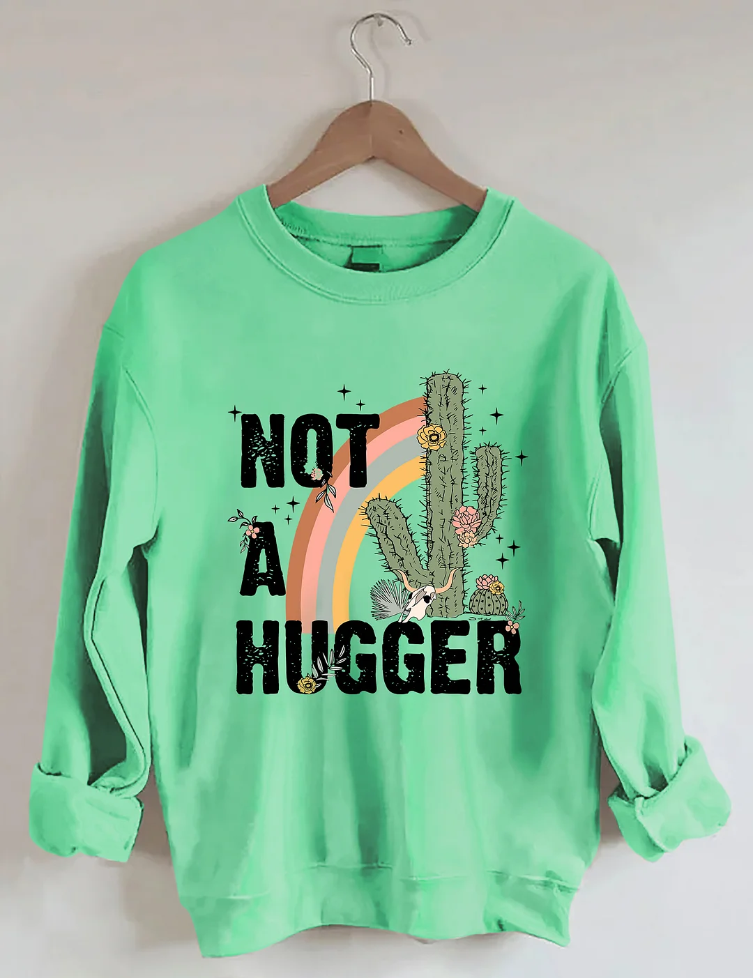 Not A Hugger Sweatshirt