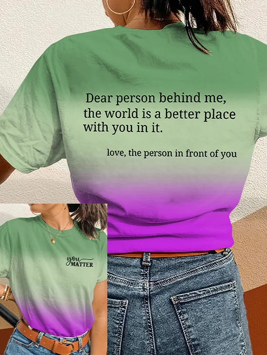 Dear Person Behind Me The World Is A Better Place With You In It Print T-Shirt