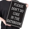 [Big Size]Please Don't Do Coke In The Bathroom - Metal Tin Signs(12*16Inch)