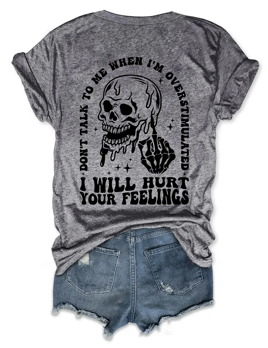 Don't Talk To Me When I'M Overstimulated I Will Hurt Your Feelings T-shirt