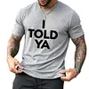 Men's "I Told Ya" Slogan Print T-shirts by Inlyline