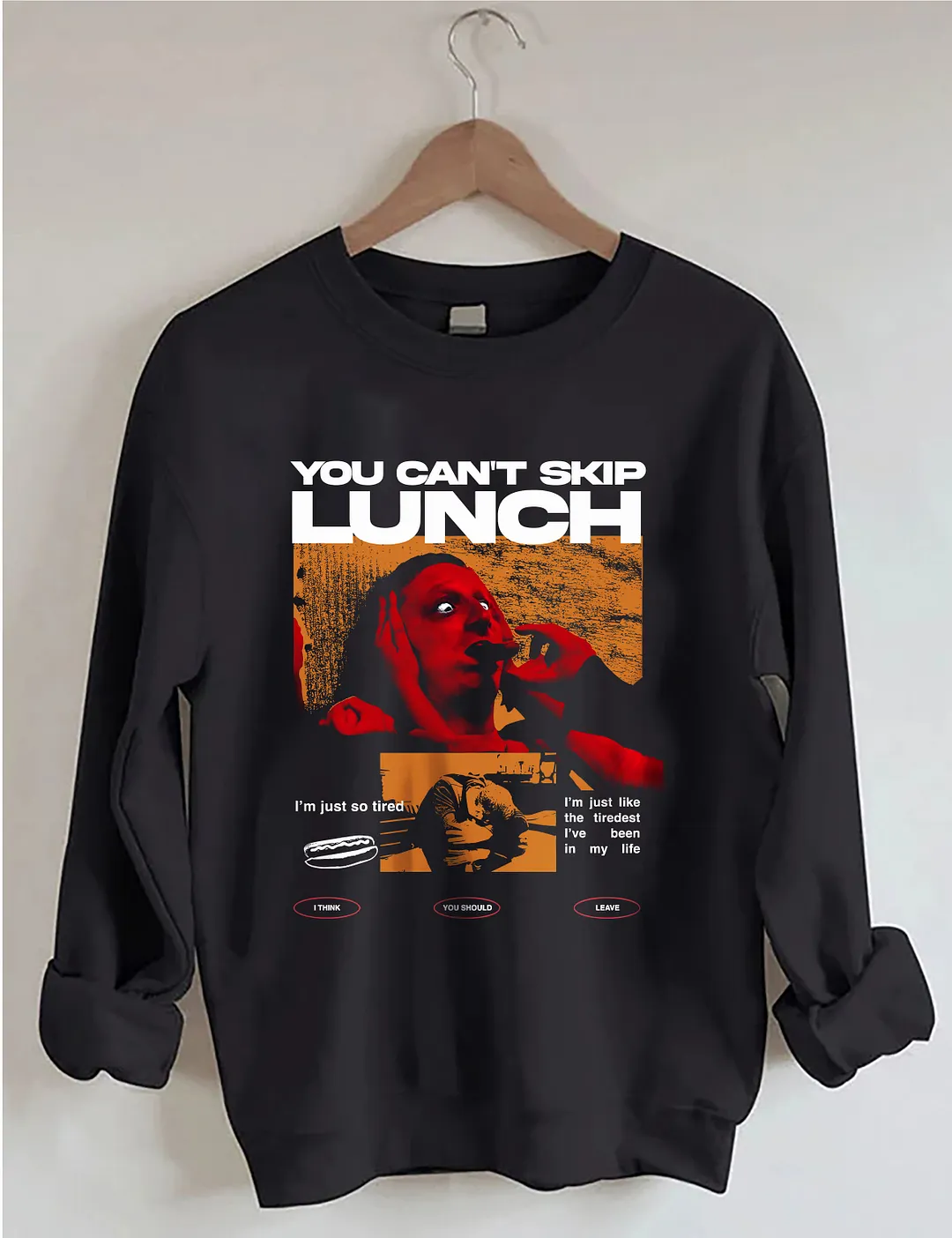 You Can't Skip Lunch Sweatshirt