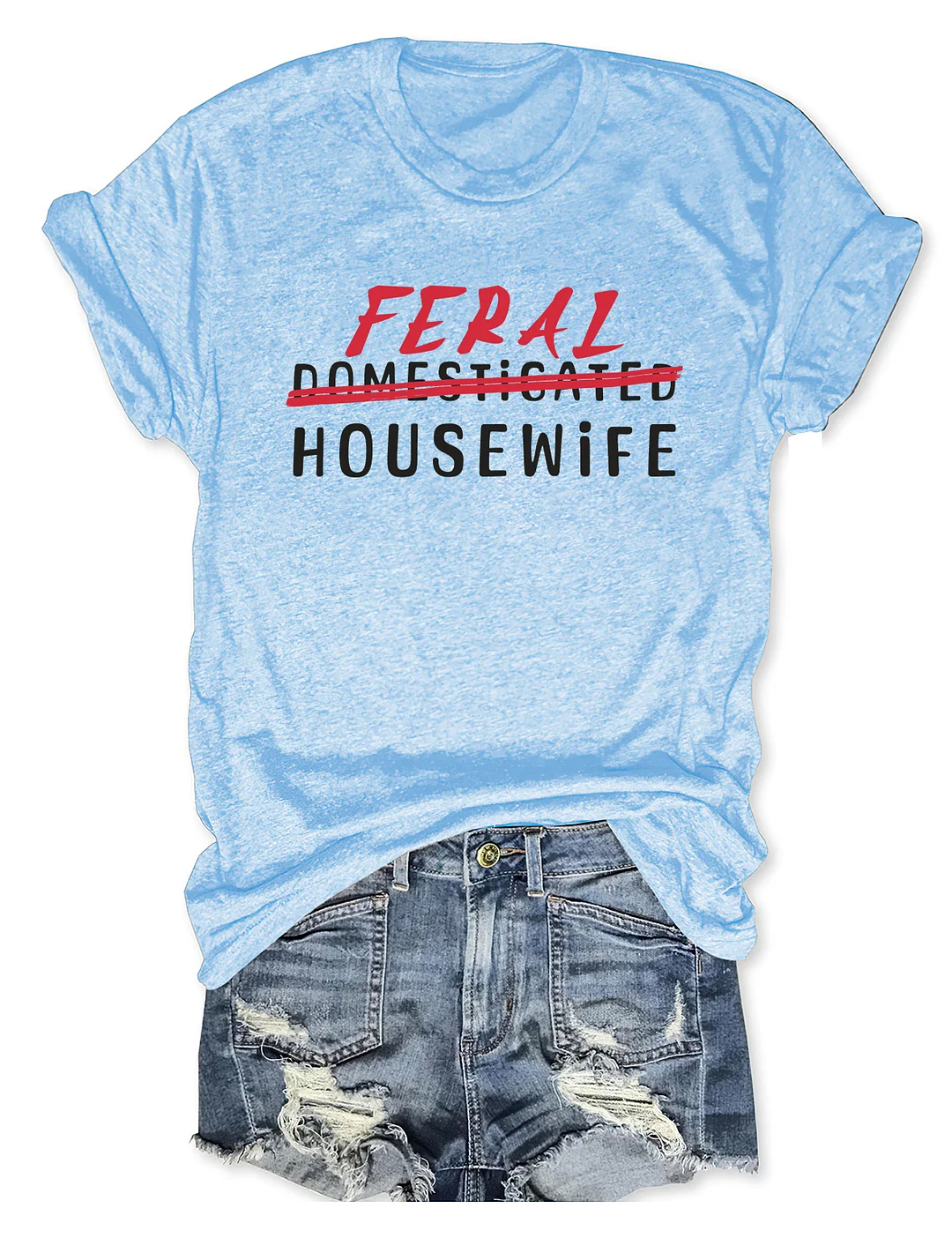 Feral Housewife T-shirt