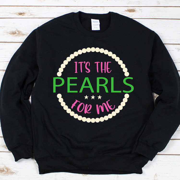 Its the Pearls for me Crewneck