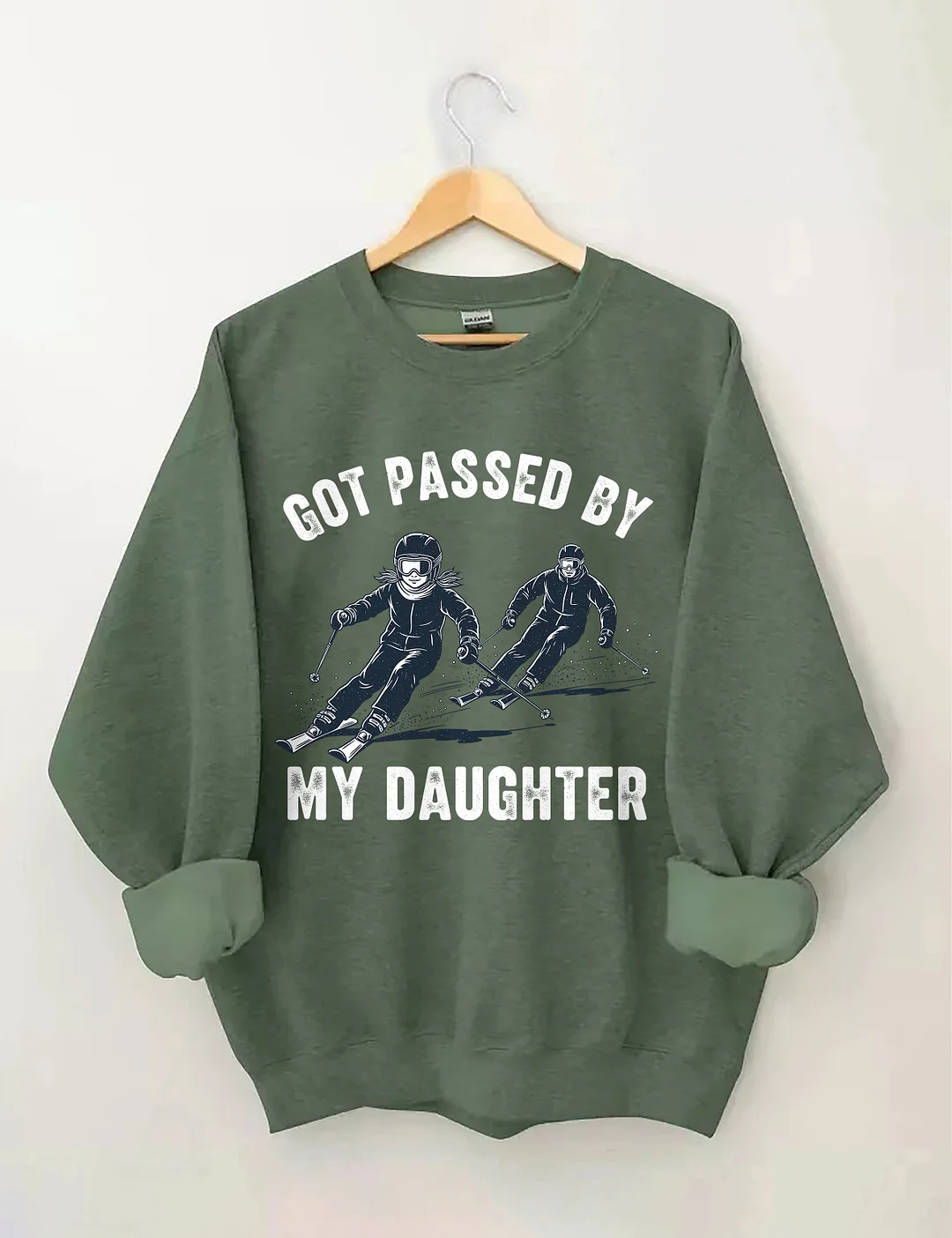 Got Passed By My Daughter Sweatshirt