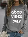 Good Vibes Only Sweatshirt