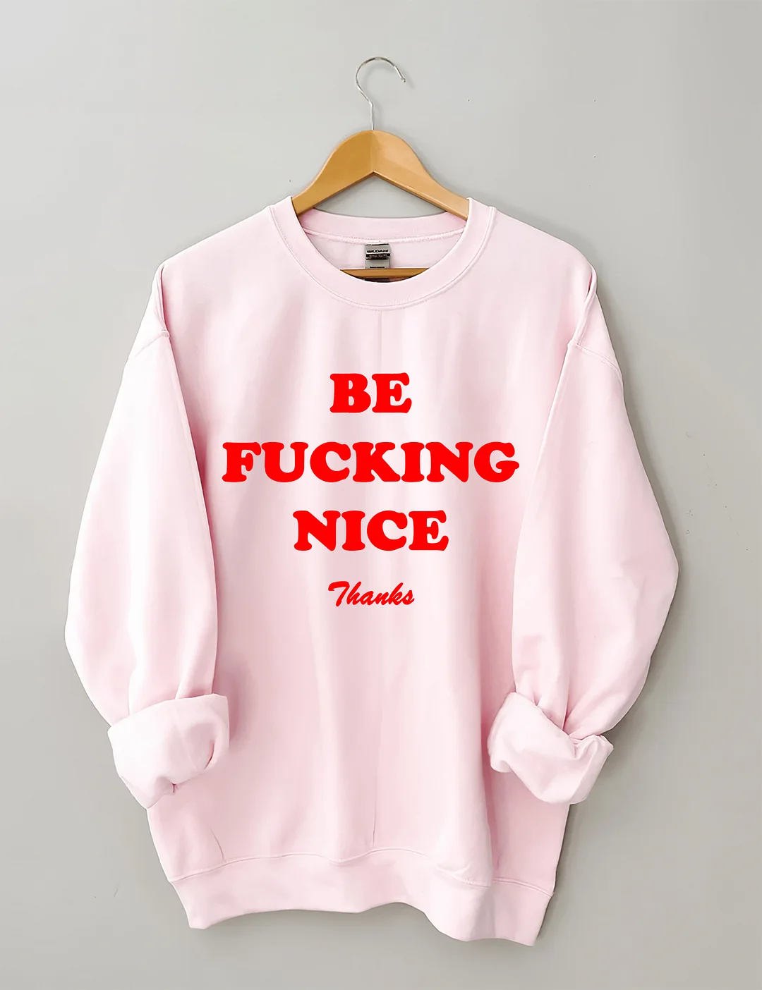 Be Nice Sweatshirt