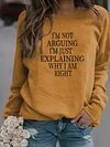 Women's I'm Not Arguing Slogan Sweatshirt