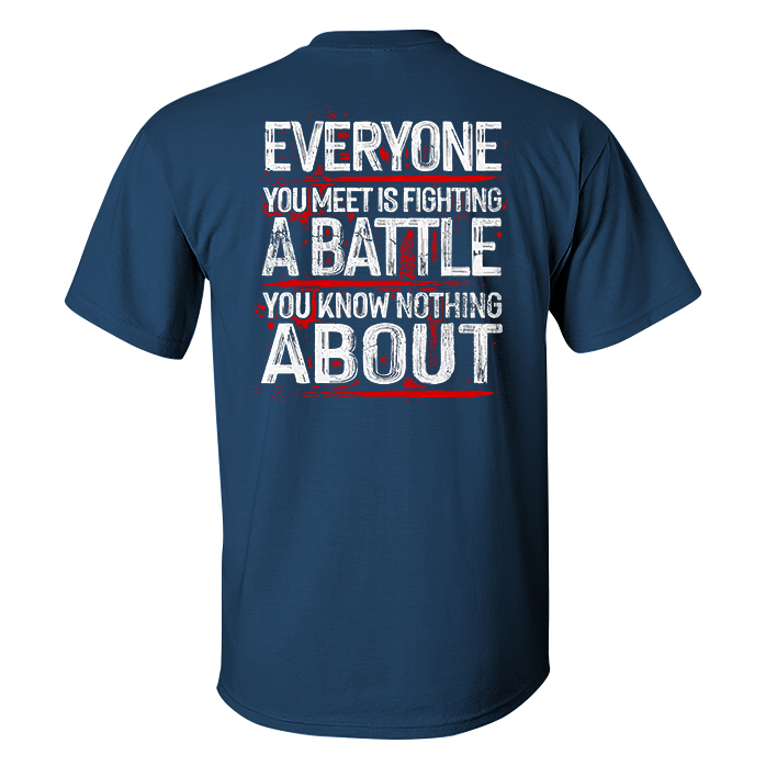 Livereid Everyone You Meet Is Fighting A Battle You Know Nothing About Printed Men's T-shirt - Livereid