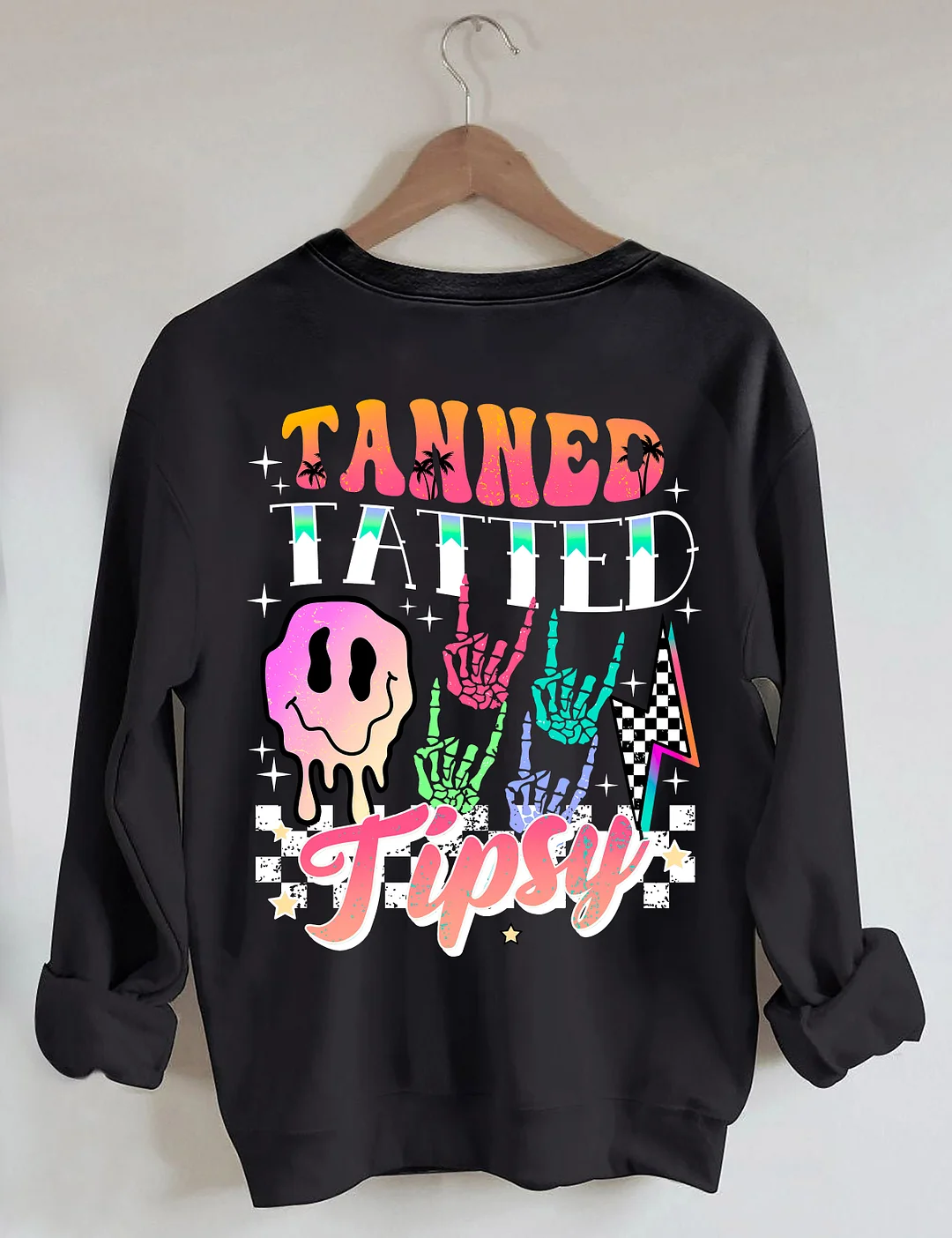 Tanned Tatted And Tipsy Sweatshirt