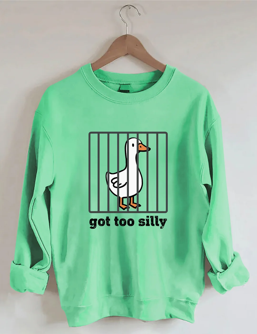 Got Too Silly Sweatshirt