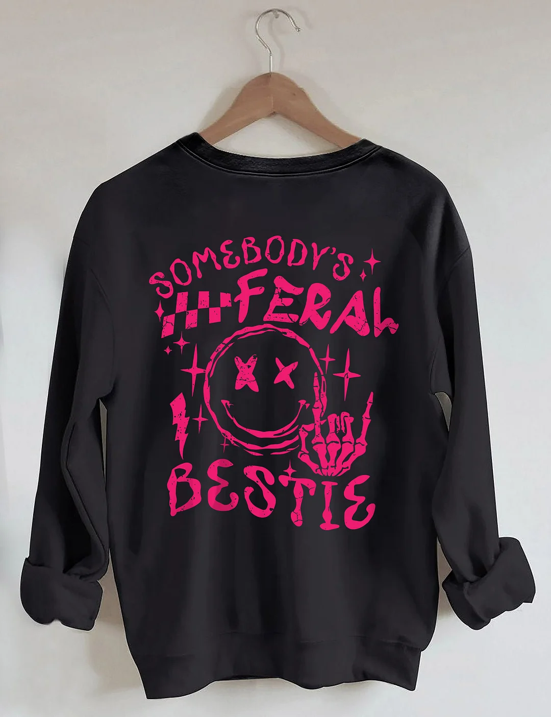 Somebody's Feral Bestie Sweatshirt