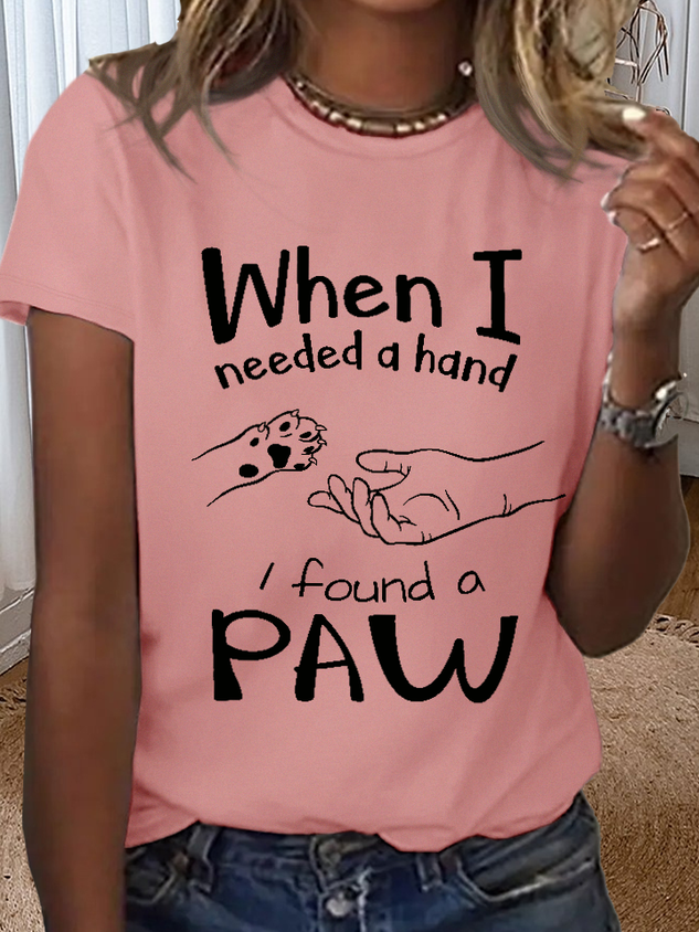 Women’s Cotton When I Needed a Hand I found a Paw T-Shirt socialshop