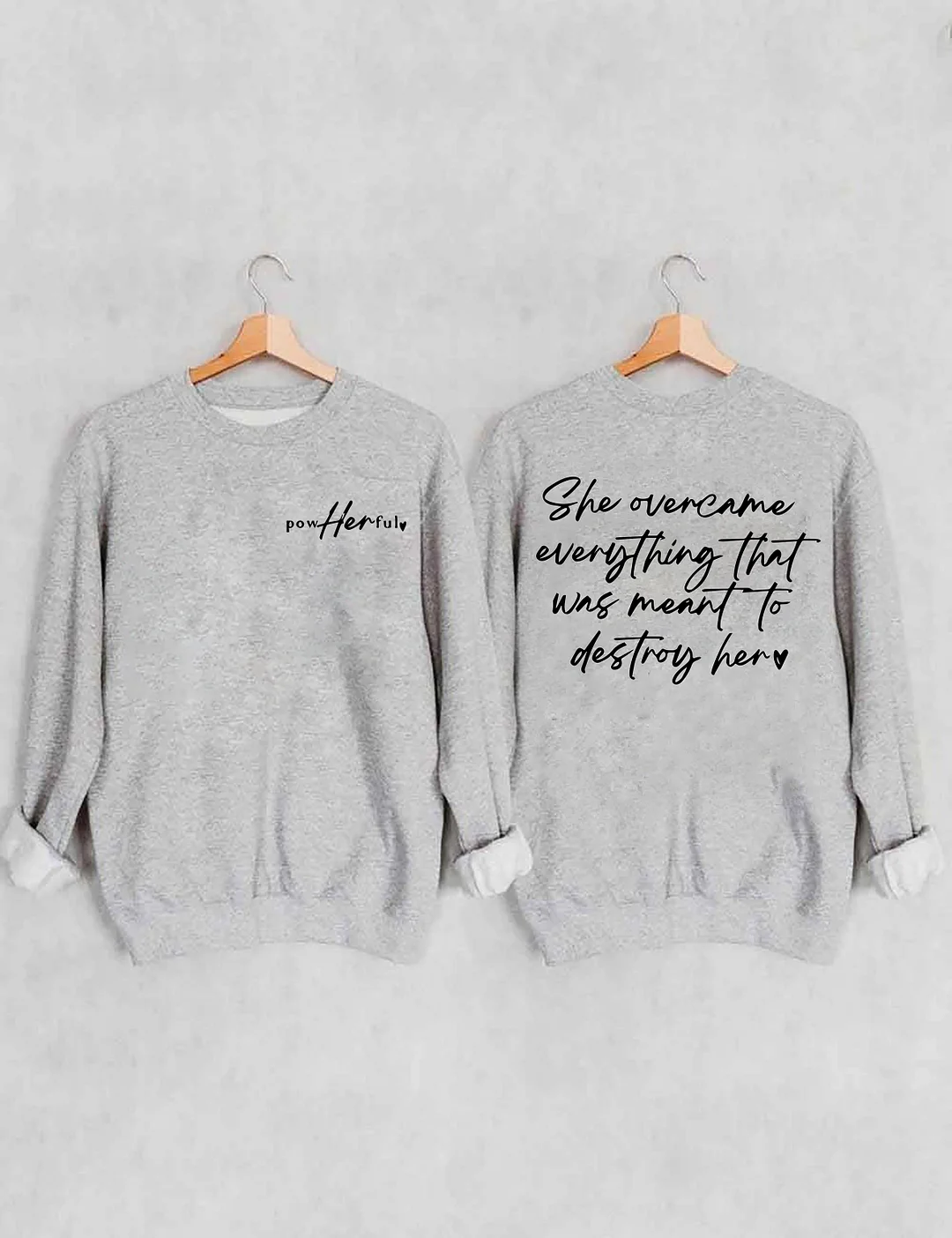 She Over Came Everything Sweatshirt