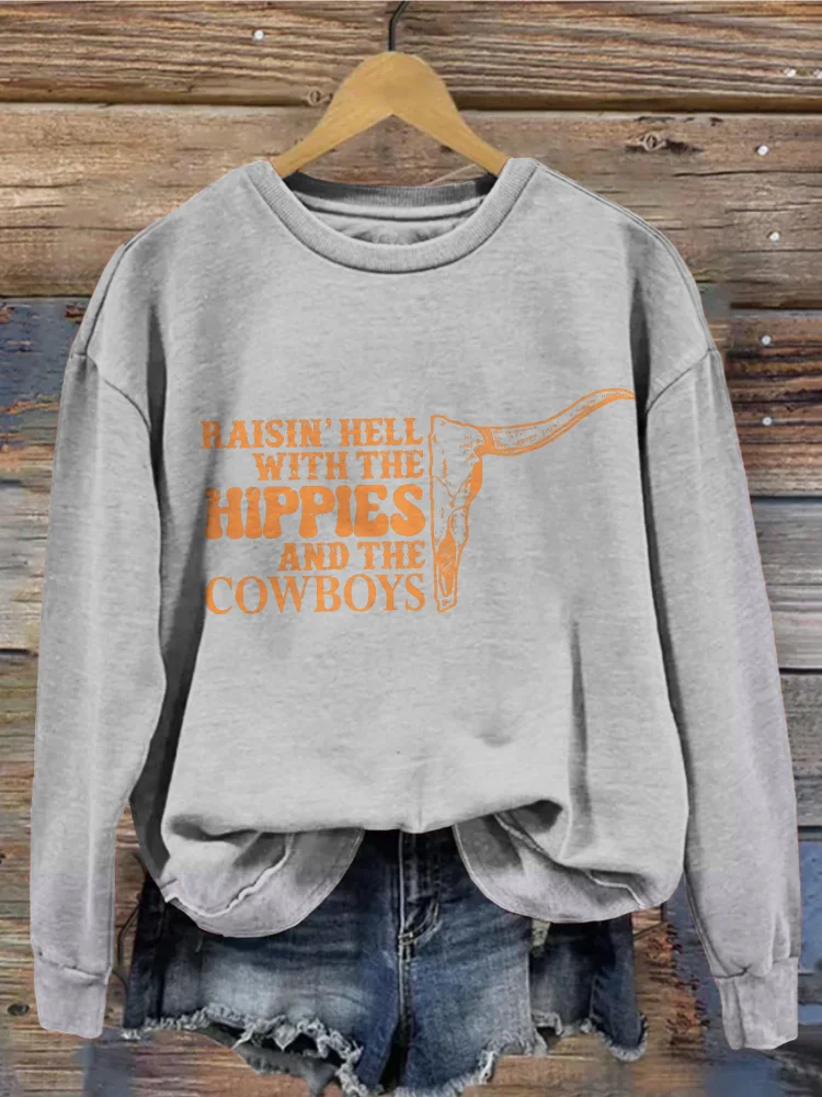 Raisin' Hell With The Hippies And Cowboys Sweatshirt