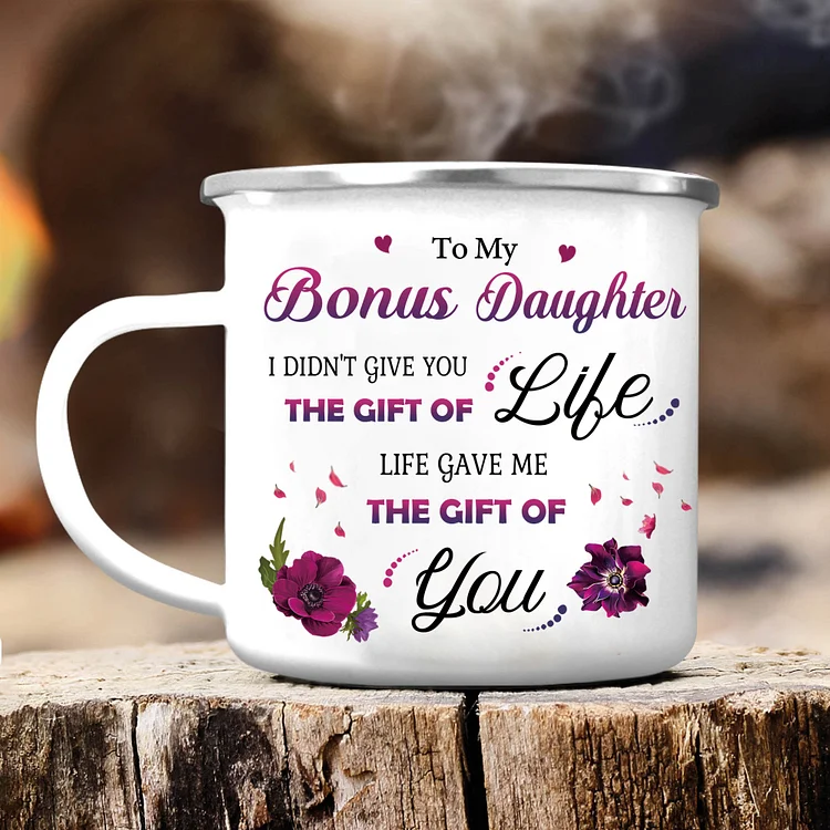 To My Bonus Daughter Enamel Mug Violets Cup Gifts for Daughter - Life Gave Me The Gift Of You