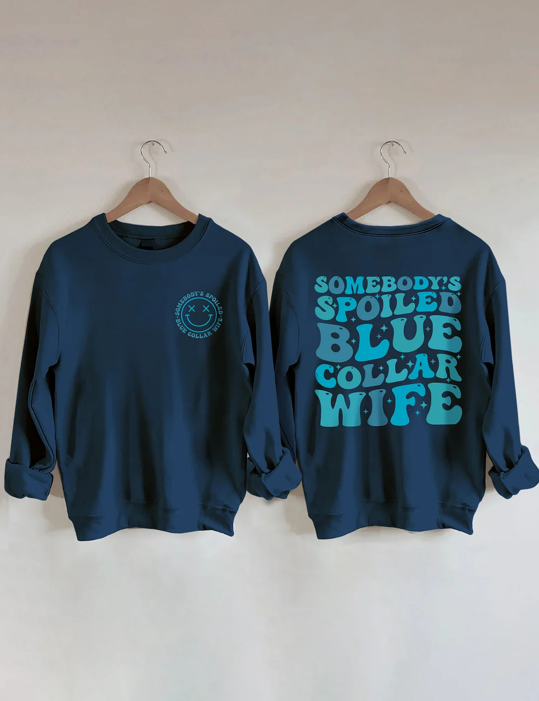 Somebody's Spoiled Blue Collar Wife Sweatshirt