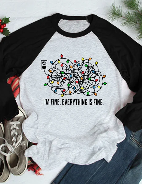 I'm Fine Everything is Fine Raglan 3/4 Sleeve T-Shirt