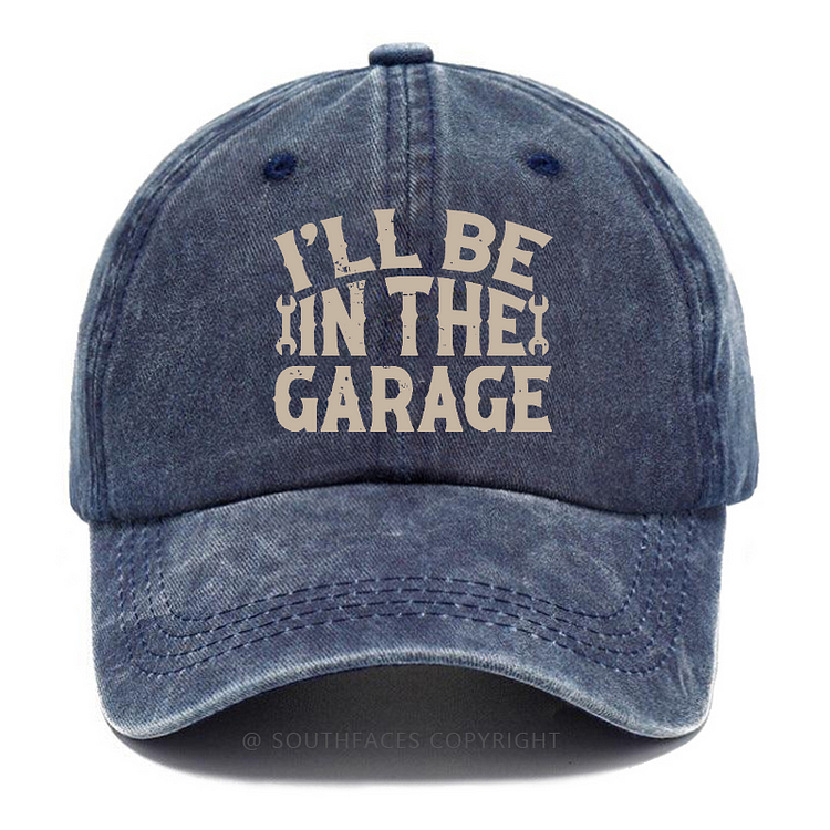 I'll Be In The Garage Funny Mechanic Men's Hats