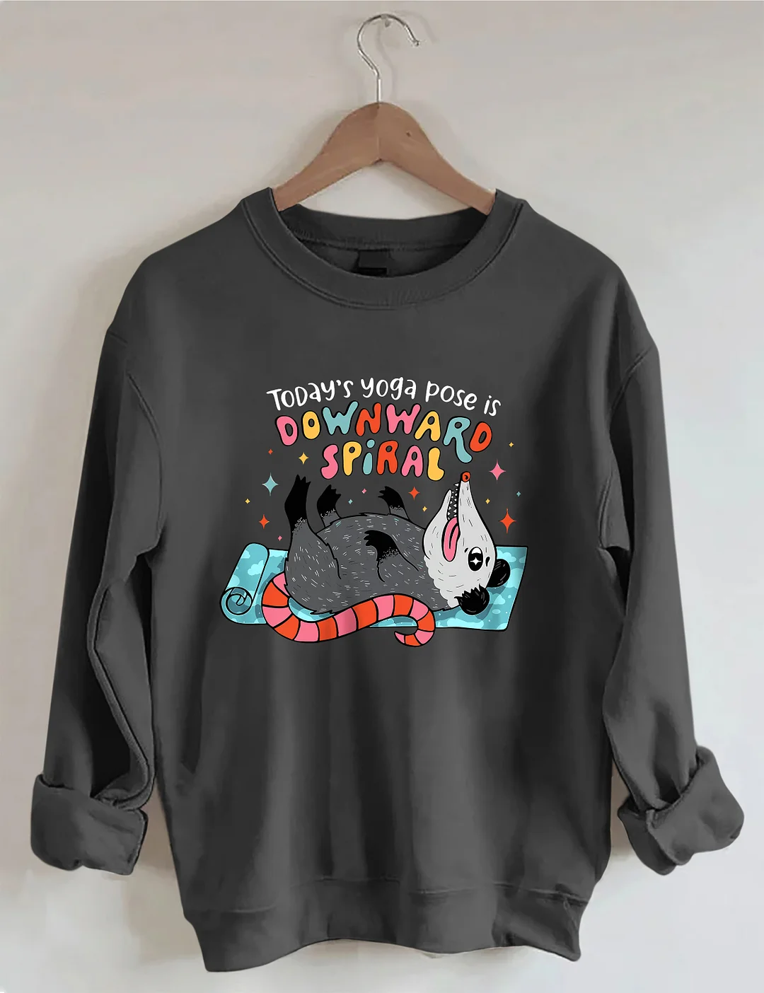 Today's Yoga Pose Is Downward Spiral Possum Sweatshirt