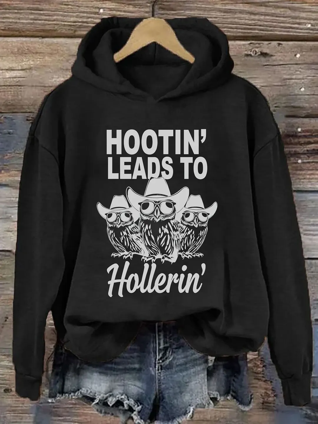 Hootin Leads To Hollerin Hoodie