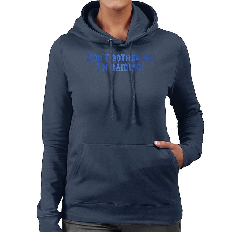 Dont Bother Me Im Raiding Dungeons And Dragons Women's Hooded Sweatshirt