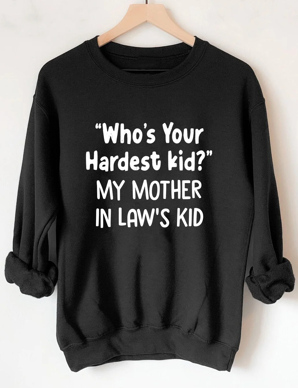 Who's Your Hardest Kid Sweatshirt