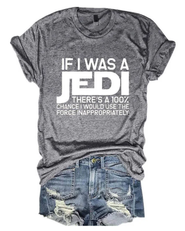 If I Was A Jedi T-shirt